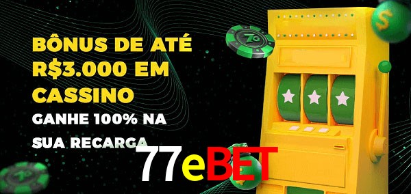 77ebet melhor bônus de depósito